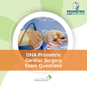 DHA Prometric Cardiac Surgery Exam Questions